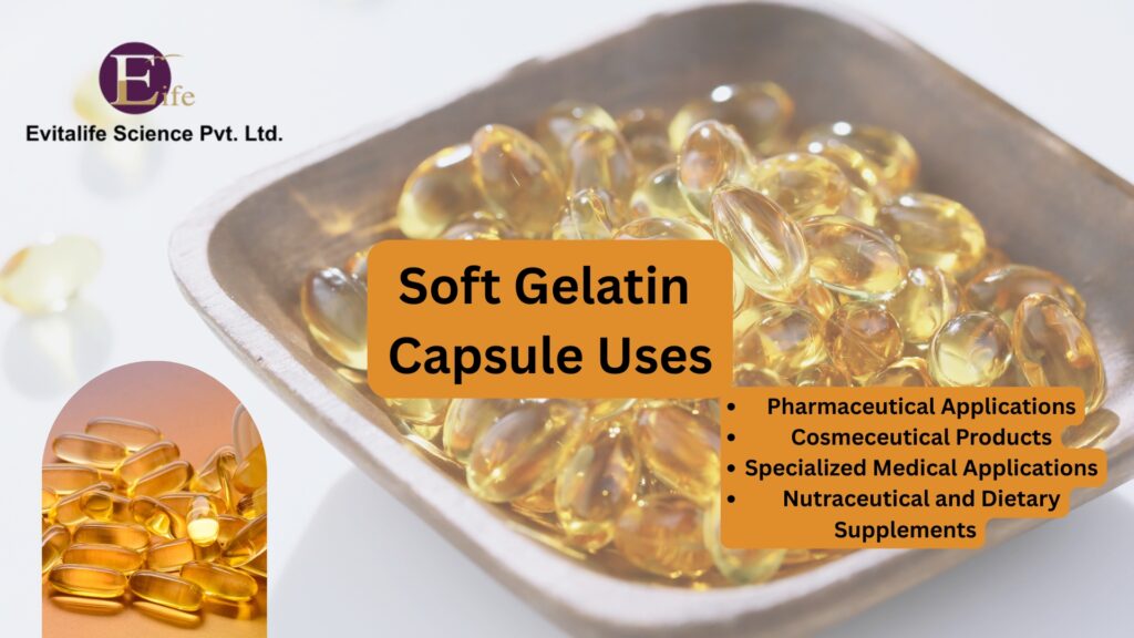 Soft Gelatin Capsule Uses